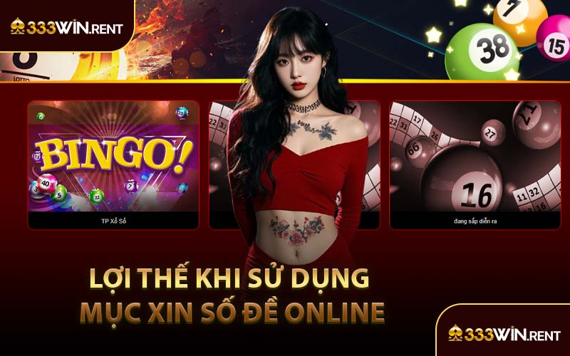 Lợi thế khi sử dụng mục xin số đề online