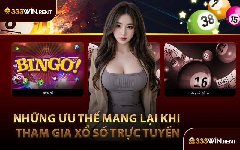 Những Ưu Thế Mang Lại Khi Tham Gia Xổ Số Trực Tuyến