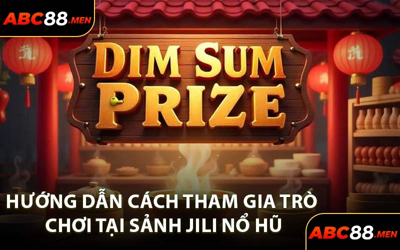 Hướng dẫn cách tham gia trò chơi tại sảnh JILI nổ hũ