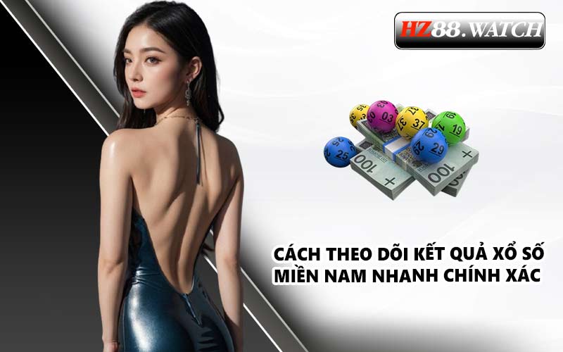 Cách theo dõi kết quả xổ số miền Nam nhanh chính xác