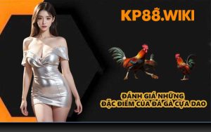 Đánh giá những đặc điểm của đá gà cựa dao