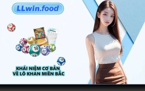 Khái Niệm Cơ Bản Về Lô Khan Miền Bắc