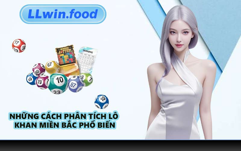 Những Cách Phân Tích Lô Khan Miền Bắc Phổ Biến